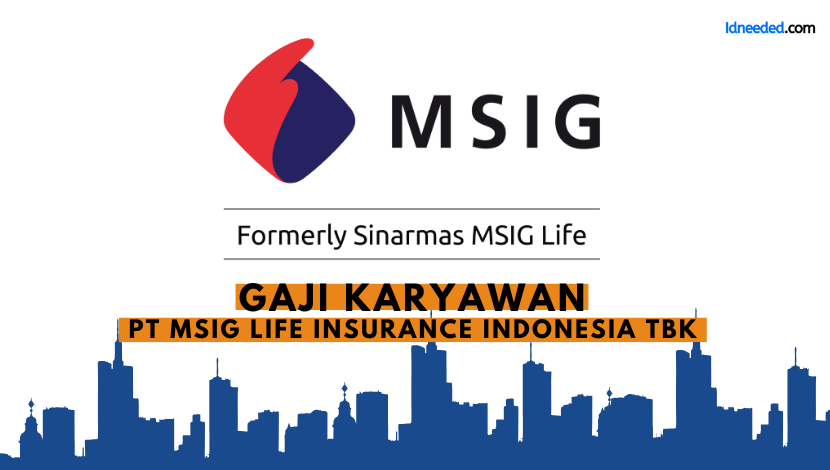 Gaji Karyawan PT MSIG Life Insurance Indonesia Tbk