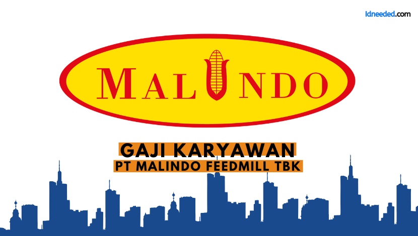 Gaji Karyawan PT Malindo Feedmill Tbk