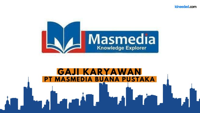 Gaji Karyawan PT Masmedia Buana Pustaka