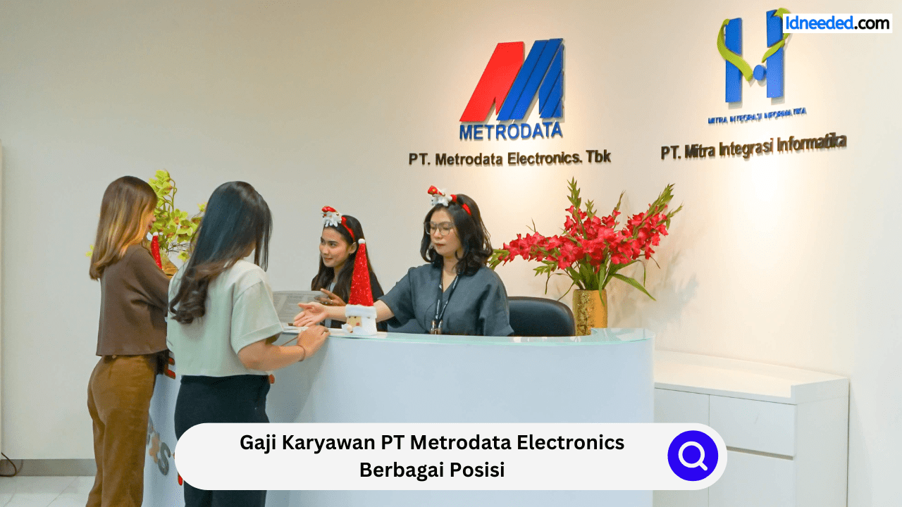 Gaji Karyawan PT Metrodata Electronics Berbagai Posisi