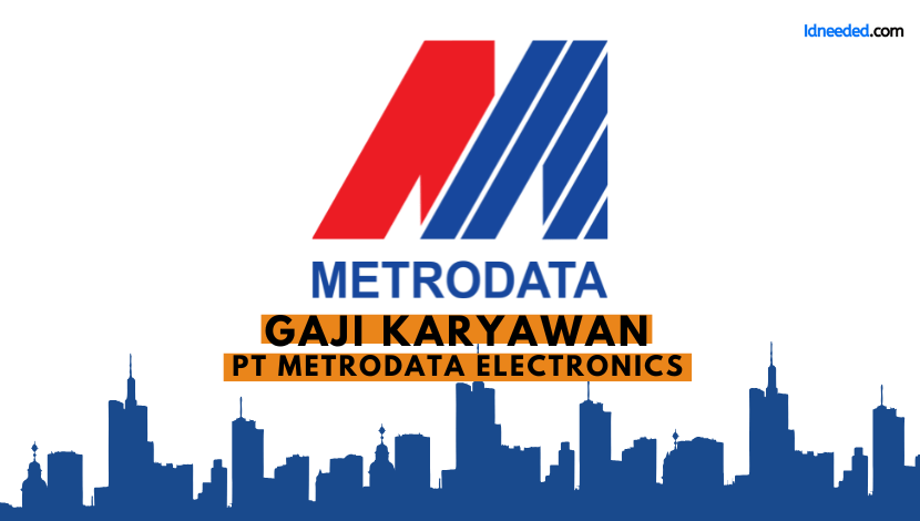 Gaji Karyawan PT Metrodata Electronics