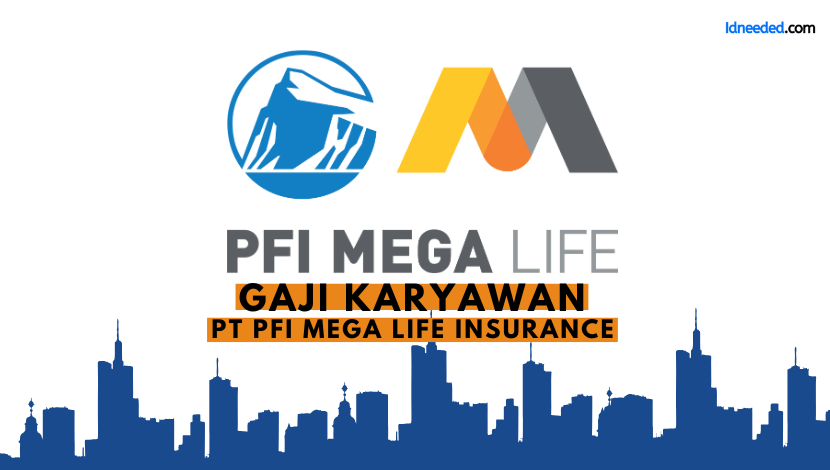 Gaji Karyawan PT PFI Mega Life Insurance