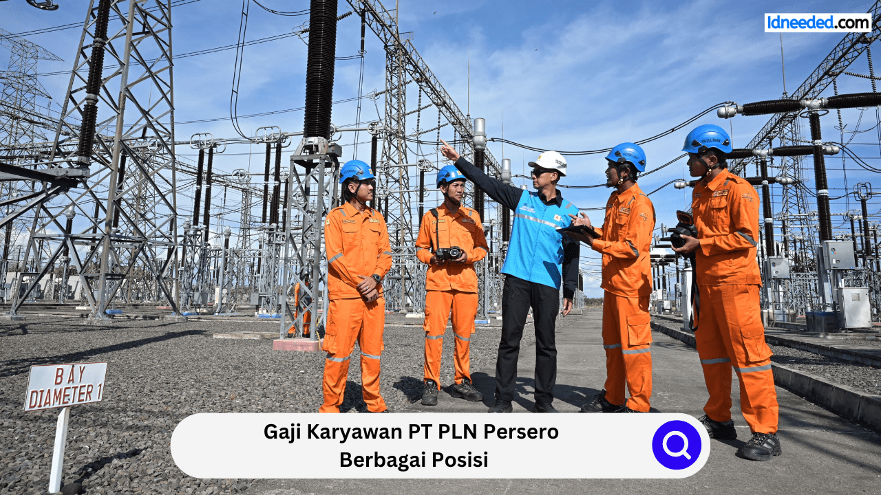 Gaji Karyawan PT PLN Persero Berbagai Posisi