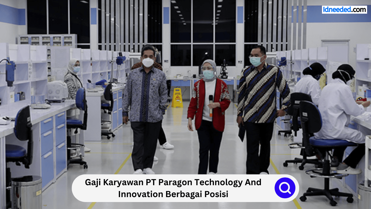 Gaji Karyawan PT Paragon Technology And Innovation Berbagai Posisi