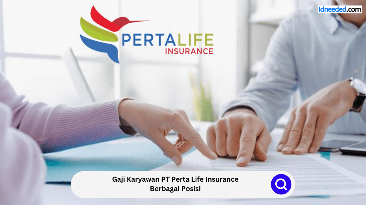 Gaji Karyawan PT Perta Life Insurance Indonesia Berbagai Posisi