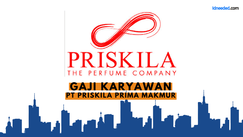 Gaji Karyawan PT Priskila Prima Makmur