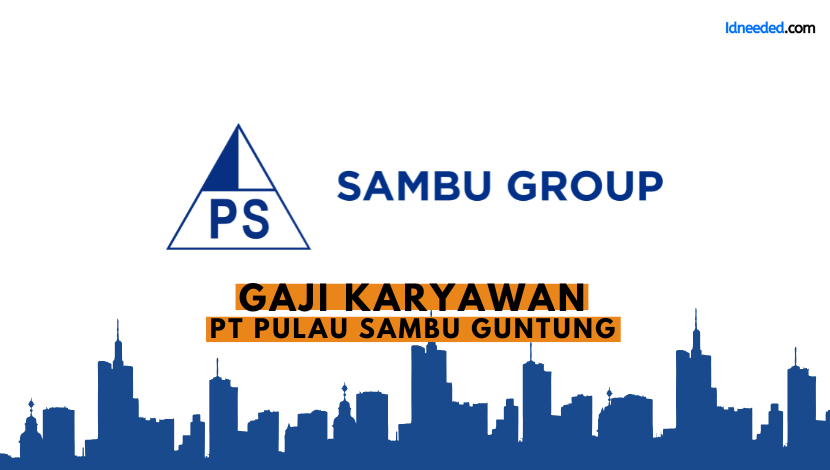 Gaji Karyawan PT Pulau Sambu Guntung