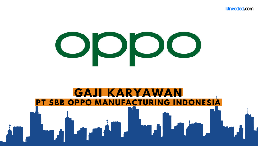 Gaji Karyawan PT SBB Oppo Manufacturing Indonesia