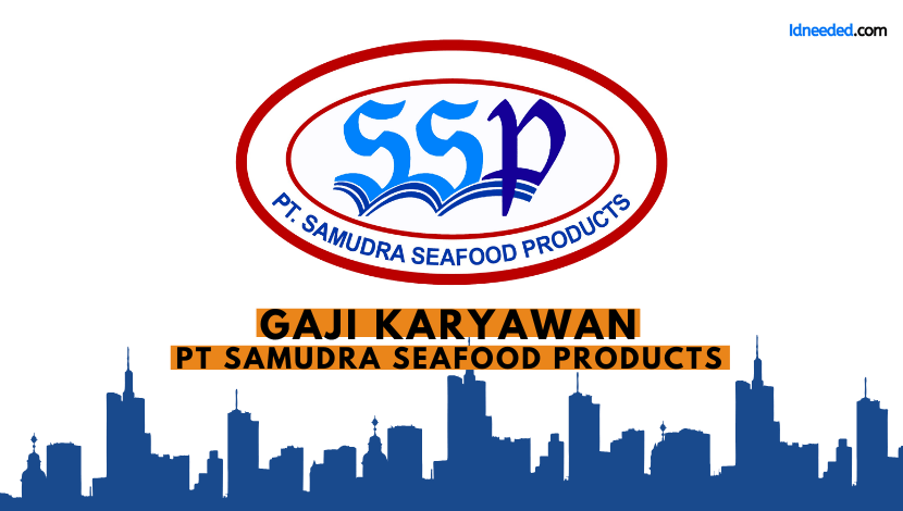 Gaji Karyawan PT Samudra Seafood Products