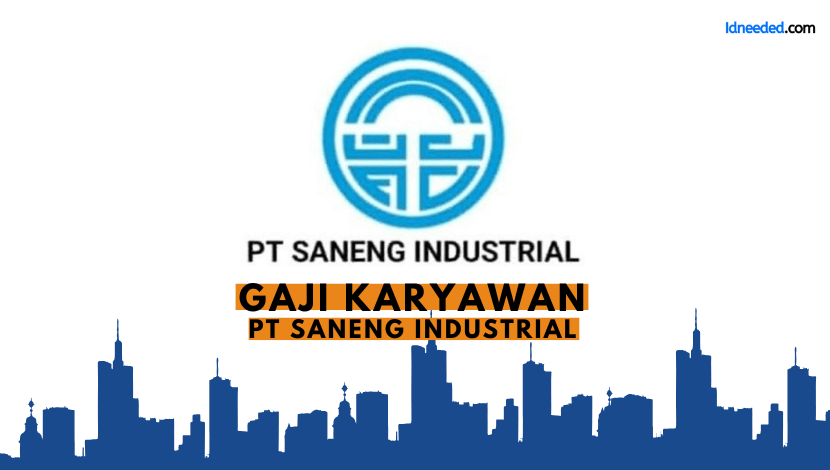 Gaji Karyawan PT Saneng Industrial