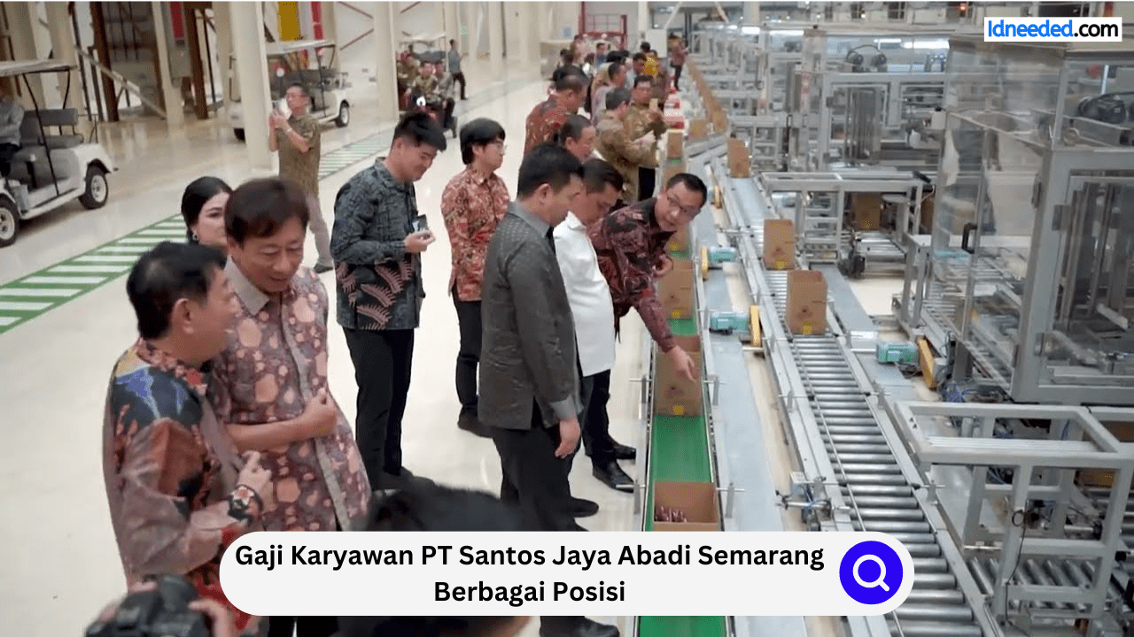 Gaji Karyawan PT Santos Jaya Abadi Semarang Berbagai Posisi