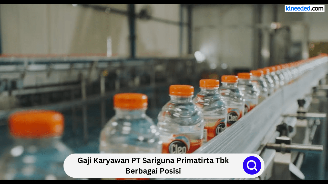 Gaji Karyawan PT Sariguna Primatirta Tbk Berbagai Posisi