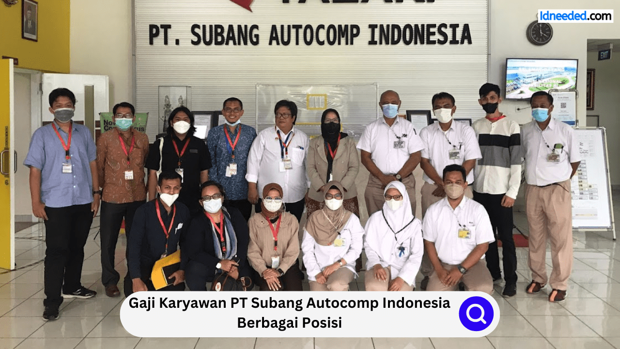 Gaji Karyawan PT Subang Autocomp Indonesia Berbagai Posisi