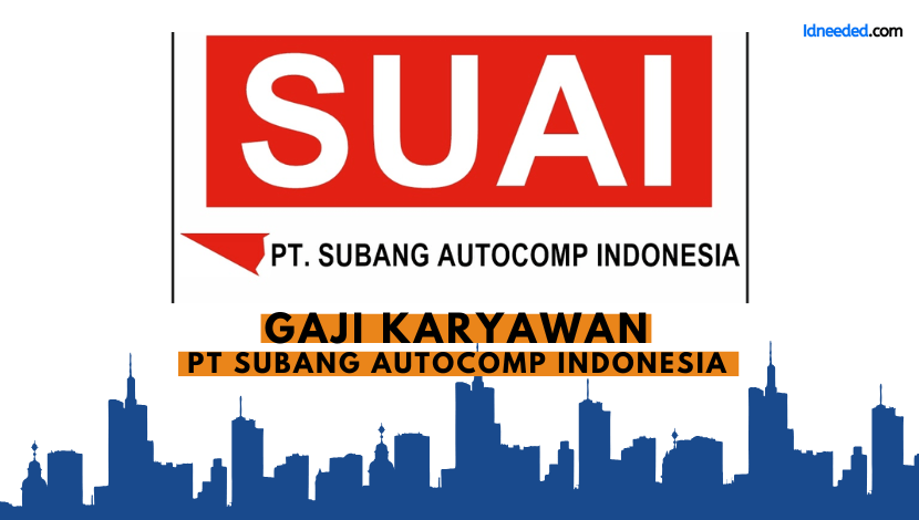 Gaji Karyawan PT Subang Autocomp Indonesia