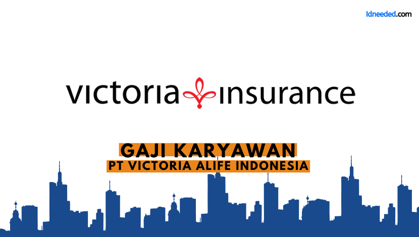 Gaji Karyawan PT Victoria Alife Indonesia