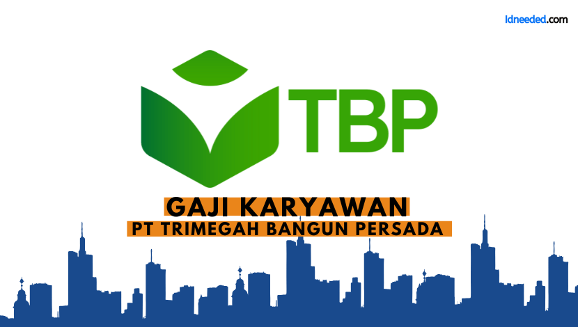 Gaji PT Trimegah Bangun Persada