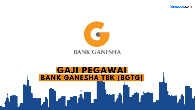 Gaji Pegawai Bank Ganesha Tbk (BGTG)