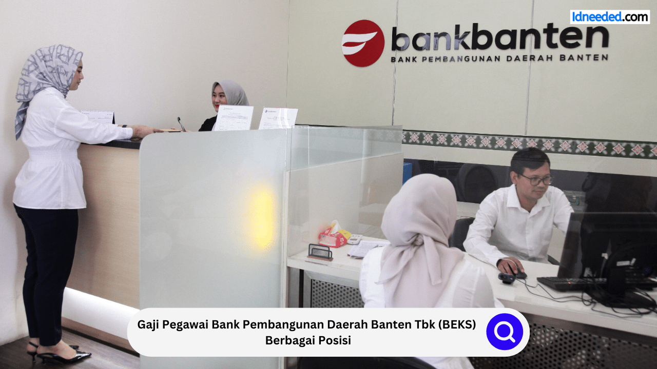 Gaji Pegawai Bank Pembangunan Daerah Banten Tbk (BEKS) Berbagai Posisi