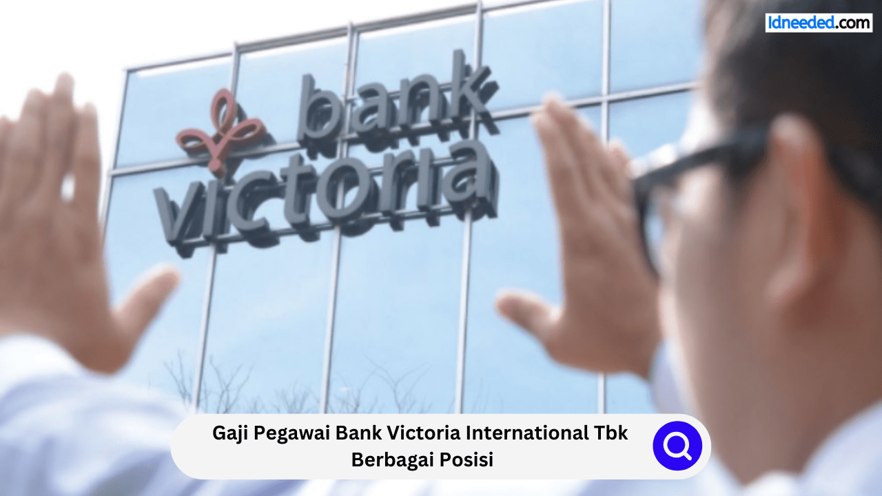 Gaji Pegawai Bank Victoria International Tbk Berbagai Posisi