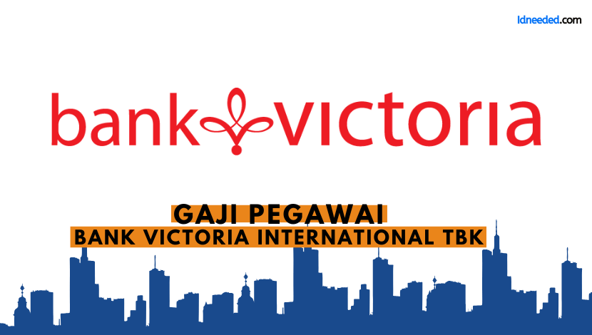 Gaji Pegawai Bank Victoria International Tbk