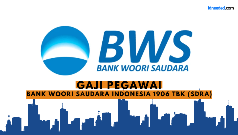 Gaji Pegawai Bank Woori Saudara Indonesia 1906 Tbk (SDRA)