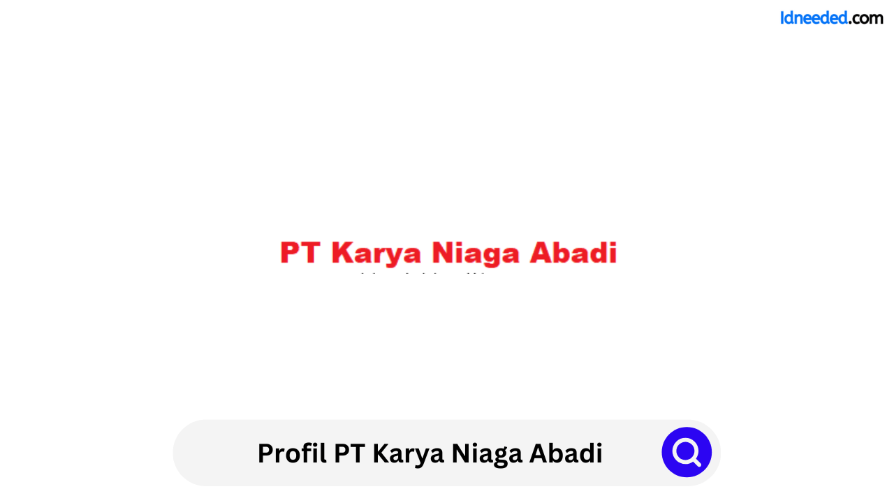 Profil PT Karya Niaga Abadi