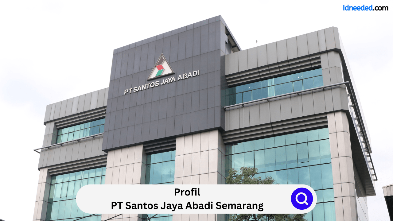 Profil PT Santos Jaya Abadi Semarang