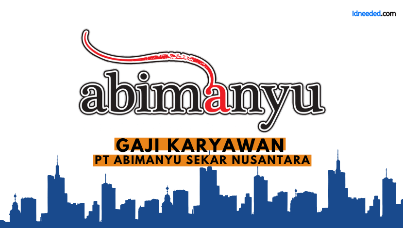 Gaji Karyawan PT Abimanyu Sekar Nusantara